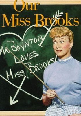  Our Miss Brooks - การผจญภัยของครูสาวมัธยมกับนักเรียนซนและความรักที่แสนโรแมนติก!