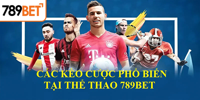 Kèo cược chấp thể thao 789Bet rất được ưa chuộng